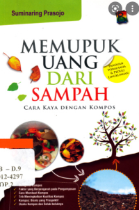 Image of Memupuk Uang Dari Sampah : Cara Kaya Dengan Kompos