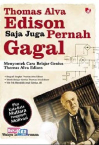 Image of Thomas Alva Edison saja Juga Pernah Gagal